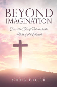 Title: BEYOND IMAGINATION, Author: Chris Fuller