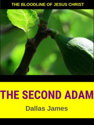 Title: The Second Adam, Author: Dallas James