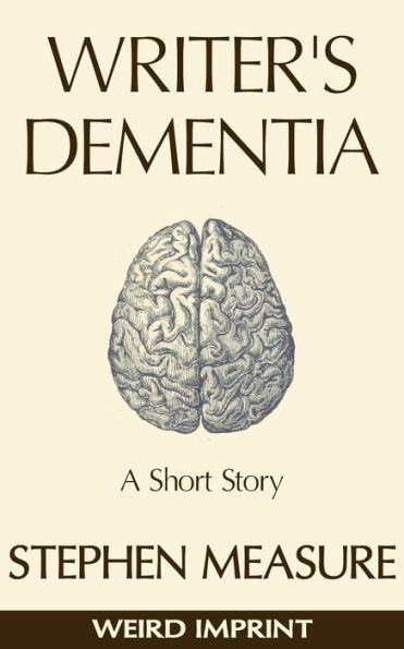 Writer's Dementia: A Short Story