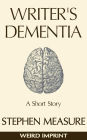 Writer's Dementia: A Short Story