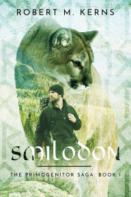 Title: Smilodon: An Epic Shifter Fantasy Adventure, Author: Robert M. Kerns
