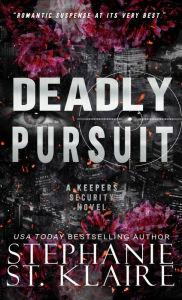 Title: Deadly Pursuit, Author: Stephanie St. Klaire