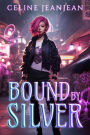 Bound by Silver: An Asian Urban Fantasy Series