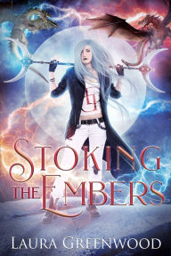 Title: Stoking The Embers, Author: Laura Greenwood