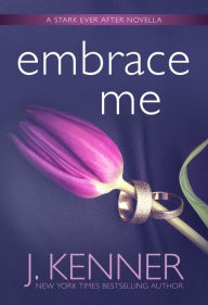 Title: Embrace Me, Author: J. Kenner