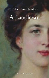 Title: A Laodicean, Author: Thomas Hardy
