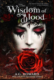 Title: The Wisdom of Blood, Author: A. G. Howard