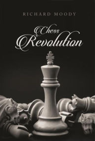 Title: Chess Revolution, Author: Richard Moody