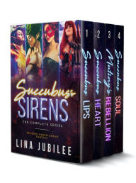 Title: Succubus Sirens: The Complete Series: Reverse Harem Urban Fantasy, Author: Lina Jubilee