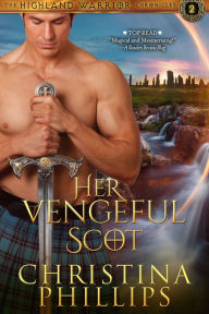 Title: Her Vengeful Scot, Author: Christina Phillips