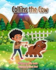Title: Collins the Cow, Author: Mike Gauss