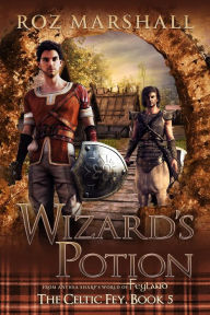 Title: Wizard's Potion: A Feyland Scottish Gamelit Tale, Author: Roz Marshall