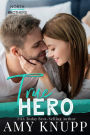 True Hero: An Accidental Pregnancy Contemporary Romance