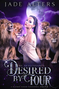 Title: Desired By Four: A Reverse Harem Paranormal Romance, Author: Jade Alters