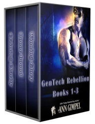 Title: GenTech Rebellion, Books 1-3, Author: Ann Gimpel