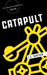 Title: Catapult, Author: JC Benthin