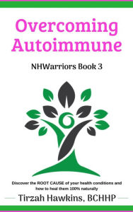 Title: Overcoming Autoimmune Book Two, Author: Tirzah Hawkins