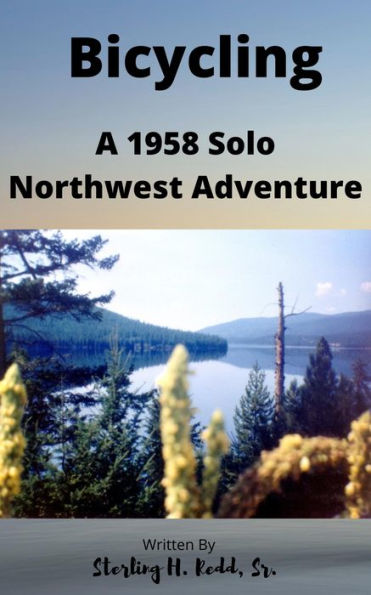 Bicycling: A 1958 Solo Northwest Adventure