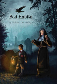 Title: Bad Habits, Author: Robert Lee Griego