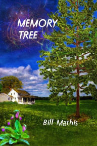 Title: Memory Tree, Author: Bill Mathis