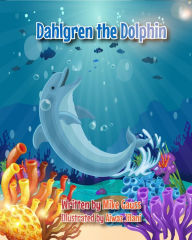 Title: Dahlgren the Dolphin, Author: Mike Gauss