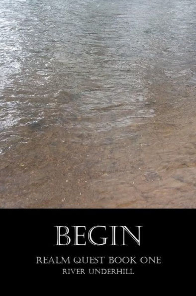 Begin: Realm Quest Book One