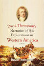 David Thompson's Narrative of His Explorations in Western America, 1784-1812