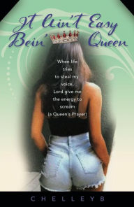 Title: It Ain't Easy Bein' Queen, Author: ChelleyB