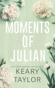 Title: Moments of Julian: A Sweet and Sassy Romance, Author: Keary Taylor