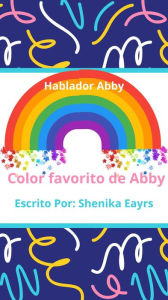 Title: Color Favorito de Abby, Author: Shenika Eayrs