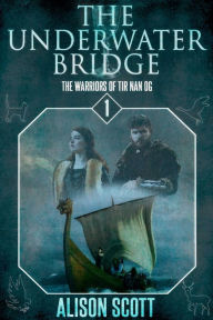 Title: The Underwater Bridge, Author: Alison Scott