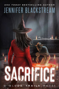 Title: Sacrifice, Author: Jennifer Blackstream