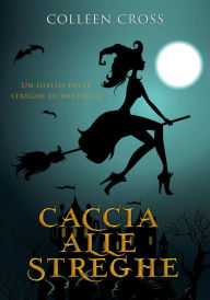 Title: Caccia alle Streghe, Author: Colleen Cross