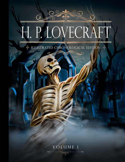 H. P. Lovecraft. Illustrated chronological edition. Volume 1. by Juan ...