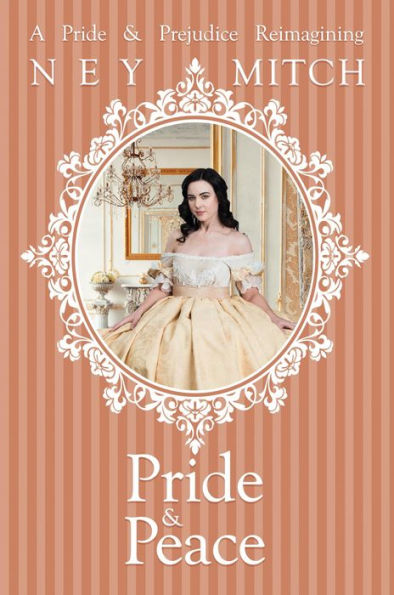 Pride & Peace: A Pride & Prejudice Reimagining