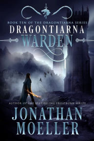 Title: Dragontiarna: Warden, Author: Jonathan Moeller