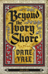 Title: Beyond the Ivory Shore, Author: Dane Vale