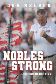 Title: NOBLES STRONG: LESSONS IN DESTINY, Author: Jon Nelson