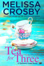Tea for Three: A heartwarming story about life, love, and true friendship