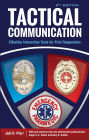 Tactical Communication, Third Edition: Effective Interaction Tools for First Responders