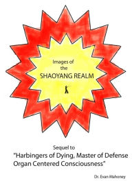 Title: Images of the Shaoyang Realm, Author: Evan Mahoney