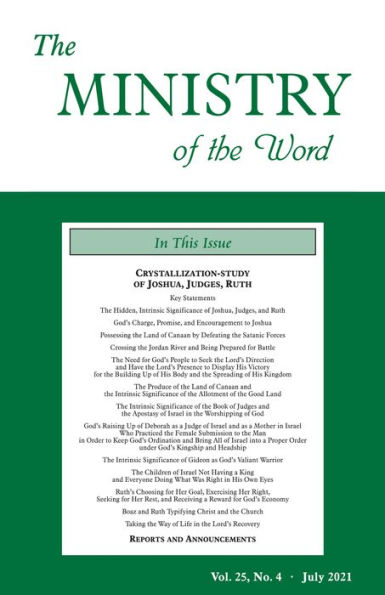 The Ministry of the Word, Vol. 25, No. 4: Crystallization-study of Joshua, Judges, and Ruth