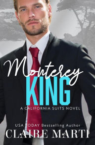 Title: Monterey King: A Second Chance Contemporary Romance, Author: Claire Marti