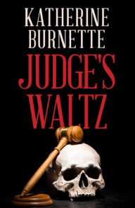 Title: Judge's Waltz, Author: Katherine Burnette