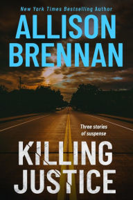 Title: Killing Justice, Author: Allison Brennan
