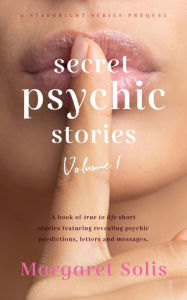 Title: Secret Psychic Stories: Volume 1, Author: Margaret Solis