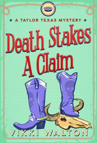 Title: Death Stakes A Claim, Author: Vikki Walton