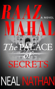 Title: Raaz Mahal: The Palace of Secrets, Author: Neal Nathan