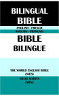 ENGLISH-FRENCH BILINGUAL BIBLE: THE WORLD ENGLISH BIBLE (WEB) & DAVID MARTIN (MTN)