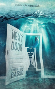 Title: Next Door: A Collection of Twelve Twisted Tales and One True Story, Author: Kimberly Davis Basso